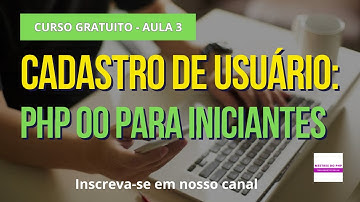 Curso Gratuito: Cadastro de Usuário PHP Orientado a Objetos - Aula 3