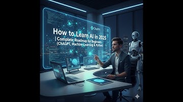 How to Learn AI in 2025 | Complete Roadmap for Beginners (ChatGPT, Machine Learning & Python)