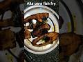 Aila para fish fry _ homemade tasty dish try with your family / #food