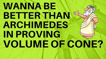 Wanna be better than Archimedes in deriving the volume of Cone ? (Proof without integration )