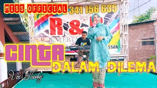 Cinta dalam dilema_Cover_Voc:Thuty•||By.Miss official/R&B DANGDUT ELEKTON TERLARIS