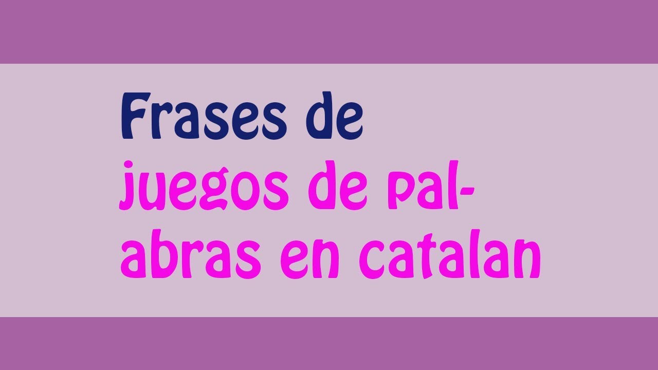 Las Mejores Frases De Juegos De Palabras En Catalan YouTube