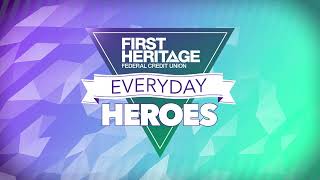 First Heritage 20th Annual Everyday Heroes 2025 Week: 8
