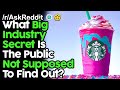 What Big Industry Secret Is The Public Not Supposed To Know? r/AskReddit Reddit Stories  | Top Posts