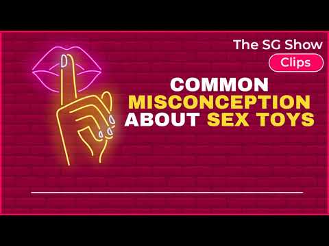 Common MISCONCEPTION About Sex Toys The SG Show Clips 