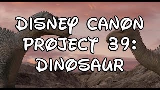 Disney Canon Project 39 Dinosaur