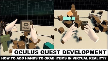 Oculus Quest Development - How to add hands to grab and throw items in Virtual Reality?