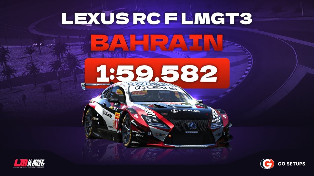Le Mans Ultimate | Lexus RC F LMGT3 - Bahrain | V1.1 Hotlap