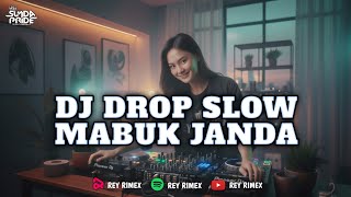 DJ SLOW MABUK JANDA VIRAL 2025 🎶 Full Bass Santai Bikin Auto Baper | Remix Slow Terbaru