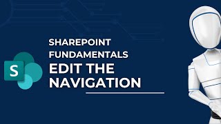 Edit the Navigation on Your Site | Microsoft SharePoint Fundamentals