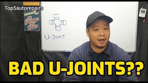 WHAT ARE THE SIGNS OF BAD U-JOINTS?
