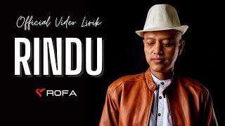 LAGU TERBARU 2021 - RINDU - ROFA - OFFICIAL VIDEO LIRIK