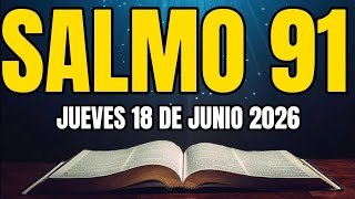 SALMO 91 la ORACIÓN más PODEROSA - Jueves 18 de Junio 2026