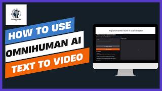 How to Use OmniHuman AI Text to Video