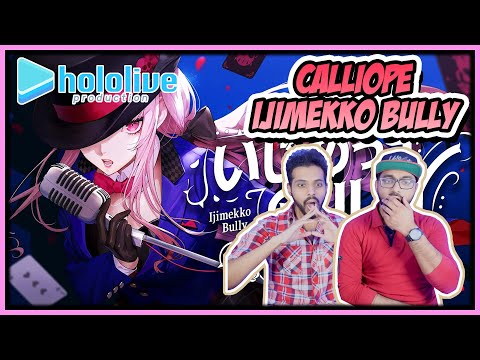 HOLOLIVE - CALLIOPE IJIMEKKO BULLY MV REACTION (いじめっ子 BULLY) | MORI CALLIOPE ORIGINAL SONG