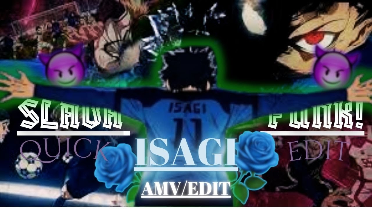 ISAGI - SLAVA FUNK ! [AMV/EDIT]🎵 THE WINNING GOAL!!⚽ - YouTube
