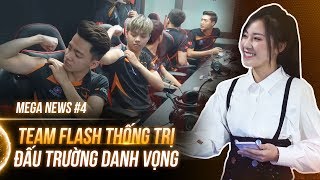 MEGA NEWS #4: Team Flash thống trị Đấu Trường Danh Vọng - Garena Liên Quân Mobile