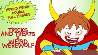 Tricks and Treats  Weird Werewolf | Horrid Henry DOUBLE Full Episodes