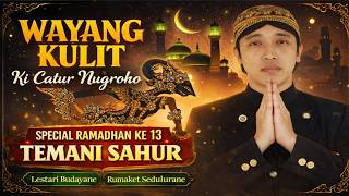LIVE 🔴 WAYANG KULIT KI CATUR NUGROHO ,M.Sn _HIBURAN KESENIAN NUSANTARA MENUNGGU SAHUR  II LIVE,REC