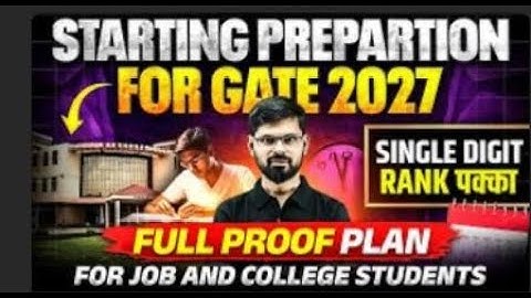 GATE 2027 Preparation Strategy | Complete Roadmap For Job & College Students For Single Digit Rank