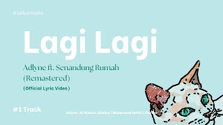 Download Lagu Lagi Lagi - Adlyne ft. Senandung Rumah (2025 Remastered) | Official Lyric Video MP3