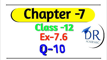 12th Maths Ex 7.6 Q 10 Solved: Easy Steps for Success