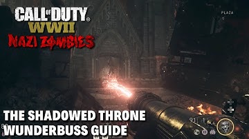 CALL OF DUTY: WW2 ZOMBIES SHADOWED THRONE - HOW TO GET THE WUNDERBUSS | WONDER WEAPON GUIDE