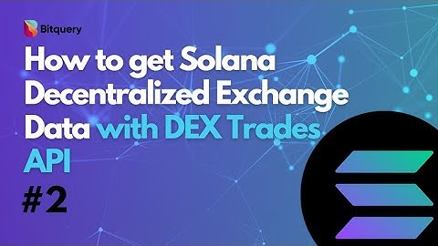 How to get Decentralized Exchange Data with DEX Trades API - Solana API Tutorial 2