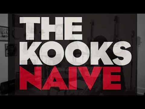 Naive by The Kooks