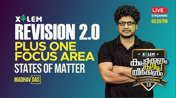 REVISION 2.0; STATES OF MATTER | MAD | PLUS ONE | FOCUS AREA CHEMISTRY | XYLEM LEARNING