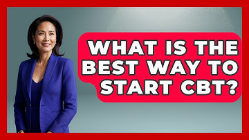 What Is The Best Way To Start CBT? - CBT for Gen Z