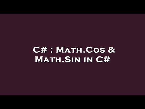 C# : Math.Cos & Math.Sin in C#