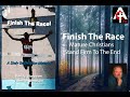 Finish The Race - Mature Christians Stand Firm To The End