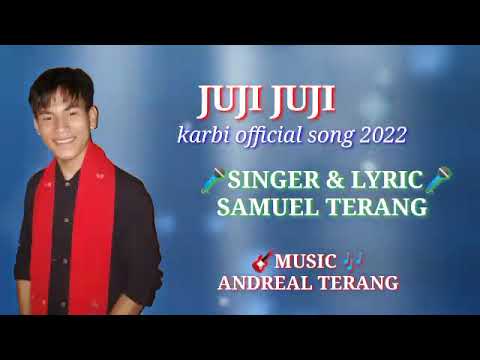 JUJI   JUJI    KARBI NEW SONG OFFICIAL SAMUEL TERANG FIRST SONG 2022 