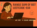 Range Sum of BST LeetCode -938