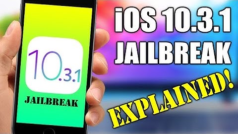 iOS 10.3.1 Jailbreak EXPLAINED !