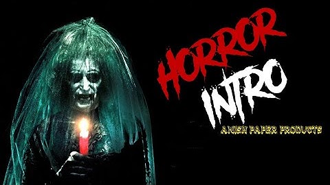 New Channel Horror Intro | Anish Paper Products | 2021🔥🔥🔥