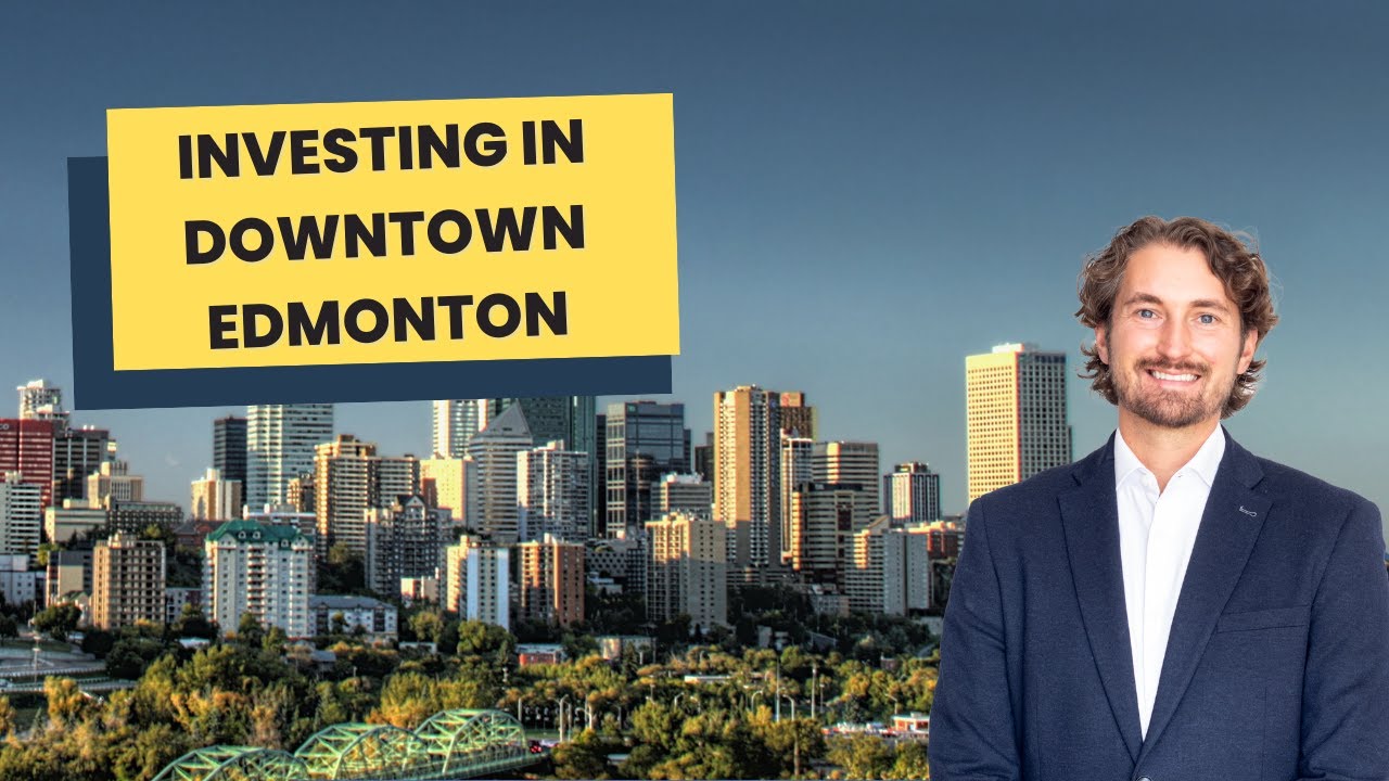 Investing In Downtown Edmonton
