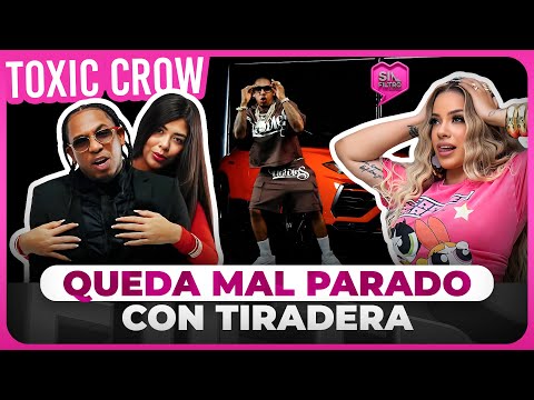 TOXIC CROW QUEDA MAL PARADO CON TIRADERA A LA INSUPERABLE. MUJERES LO ACABAN