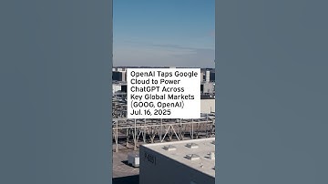 OpenAI Taps Google Cloud to Power ChatGPT Across Key Global Markets #GOOG #OpenAI #GOOGStock