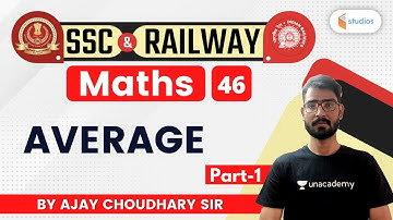 7:00 PM - SSC & RAILWAY | Maths by Ajay Choudhary | Average (Part-1)