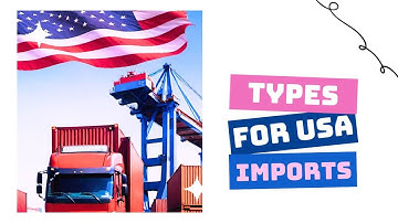 Decoding Customs Entry: Types for USA Imports