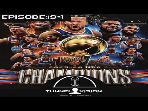 Tunnel Vision Podcast Ep. 194 - "The NBA Champions Live in New York"