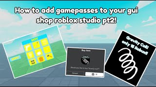 *PT2 HOW TO ADD GAMEPASSES TO YOUR GUI SHOP!!* roblox studio
