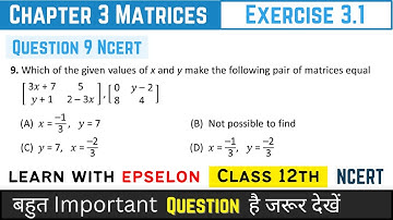 Matrices Class 12 | Exercise 3.1 Question 9 | NCERT Solution 2024
