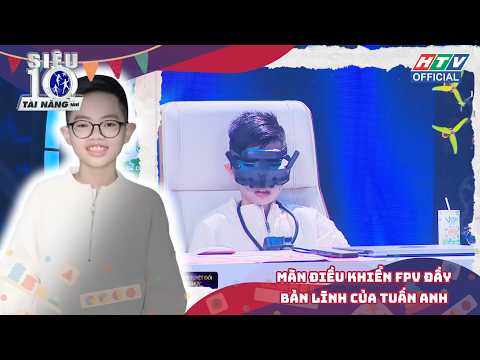 SIÊU TÀI NĂNG NHÍ 5 | TẬP 8 | Màn điều khiển FPV đầy bản lĩnh của Tuấn Anh