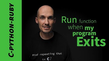 How to Automatically Run a Function When My Program Exits. (atexit)