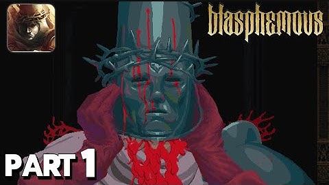 Blasphemous - Android Gameplay Part 1
