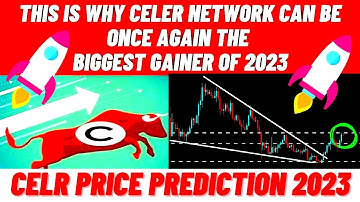 This Is Why Celer Network Can Be Once Again The Biggest Gainer Of 2023 | CELR Price Prediction 2023