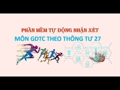 Phần mềm tự động đánh giá nhận xét môn giáo dục thể chất theo thông tư 27 - youtube